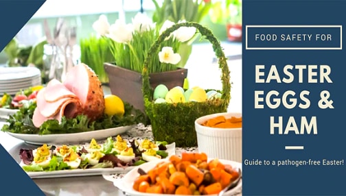 Food Safety for Easter Eggs and Ham - Guide to a pathogen-free Easter
